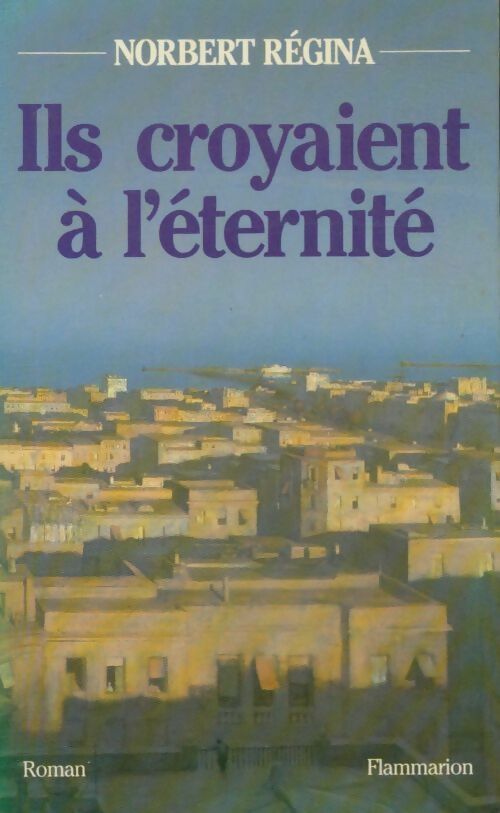 Livrenpoche : Ils croyaient à l'éternité - Robert Régina - Livre