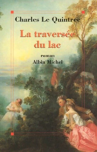 Livrenpoche : La traversée du lac - Charles Le Quintrec - Livre