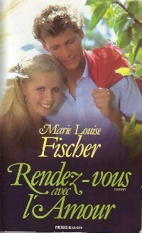 Livrenpoche : Rendez-vous avec l'amour - Marie-Louise Fischer - Livre