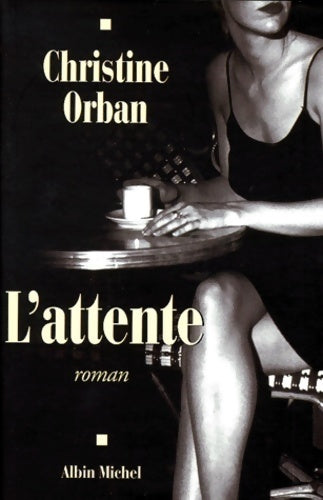 Livrenpoche : L'attente - Christine Orban - Livre