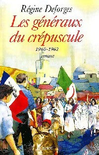 Livrenpoche : Les généraux du crépuscule (1960-1962) - Régine Deforges - Livre