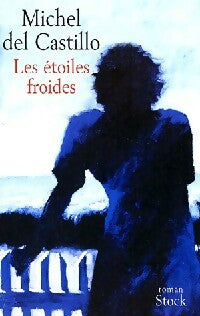 Livrenpoche : Les étoiles froides - Michel Del Castillo - Livre