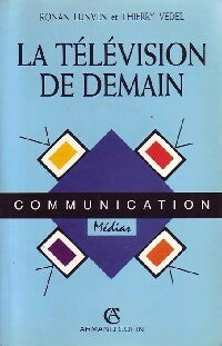 La télévision de demain - Ronan Lunven ; Thierry Vedel -  Communication - Livre
