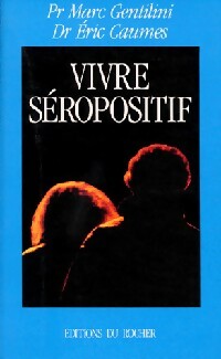 Livrenpoche : Vivre séropositif - Eric Caumes, Marc Gentilini - Livre