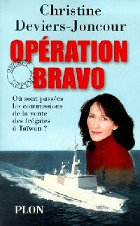 Opération Bravo - Christine Deviers-Joncour -  Plon GF - Livre