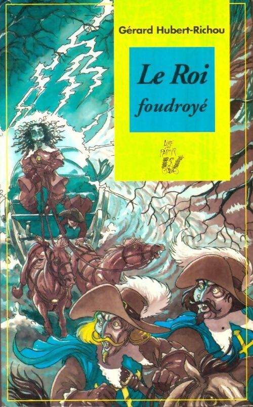 Livrenpoche : Le roi foudroyé - Gérard Hubert-Richou - Livre