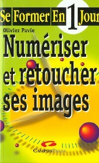 Livrenpoche : Numériser et retoucher ses images - Olivier Pavie - Livre