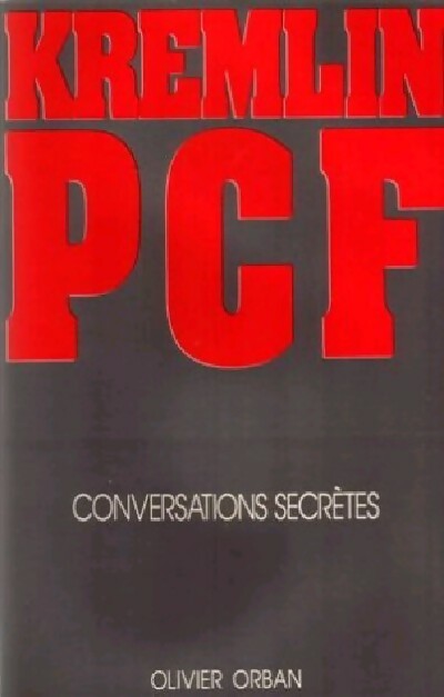 Livrenpoche : Kremlin PCF. Conversations secrètes - Collectif - Livre