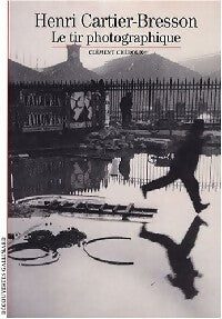 Livrenpoche : Henri Cartier-Bresson. Le tir photographique - Clément Chéroux - Livre