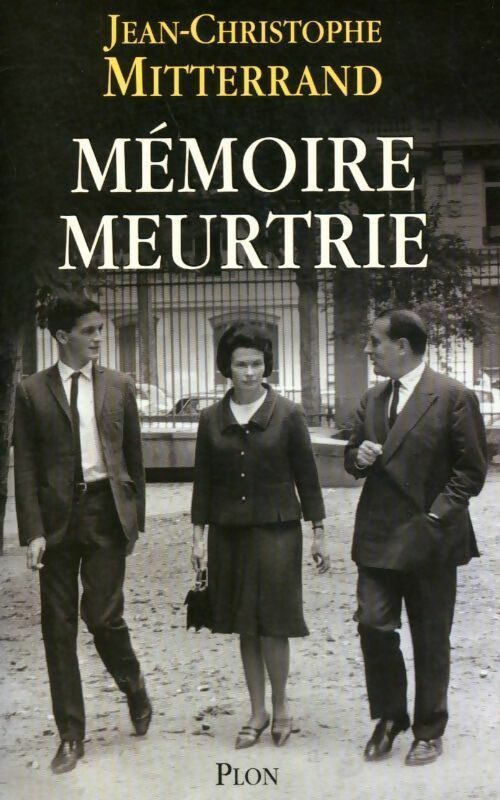 Mémoire meurtrie - Jean-Christophe Mitterrand -  Plon GF - Livre