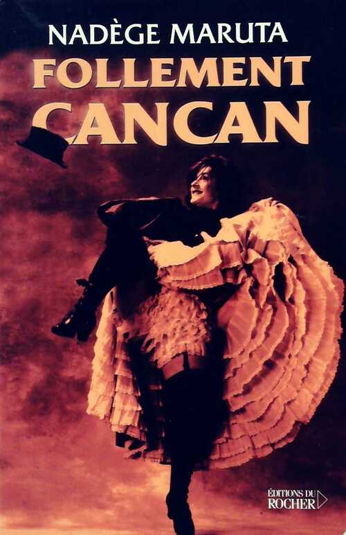 Livrenpoche : Follement cancan - Nadège Maruta - Livre
