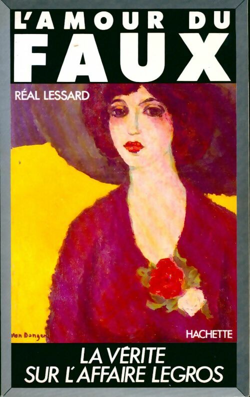 Livrenpoche : L'amour du faux - Real Lessard - Livre