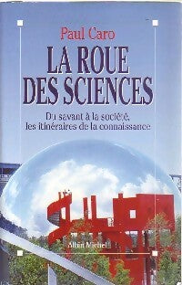 Livrenpoche : La roue des sciences - Paul Caro - Livre