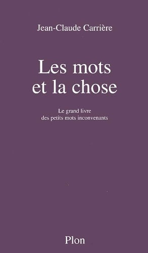 Livrenpoche : Les mots et la chose - Jean-Claude Carrière - Livre