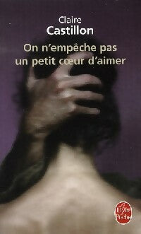 Livrenpoche : On n'empêche pas un petit coeur d'aimer - Claire Castillon - Livre