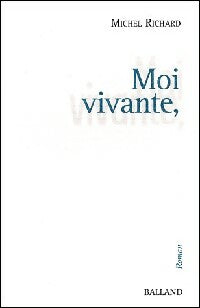 Livrenpoche : Moi vivante, - Michel Richard - Livre
