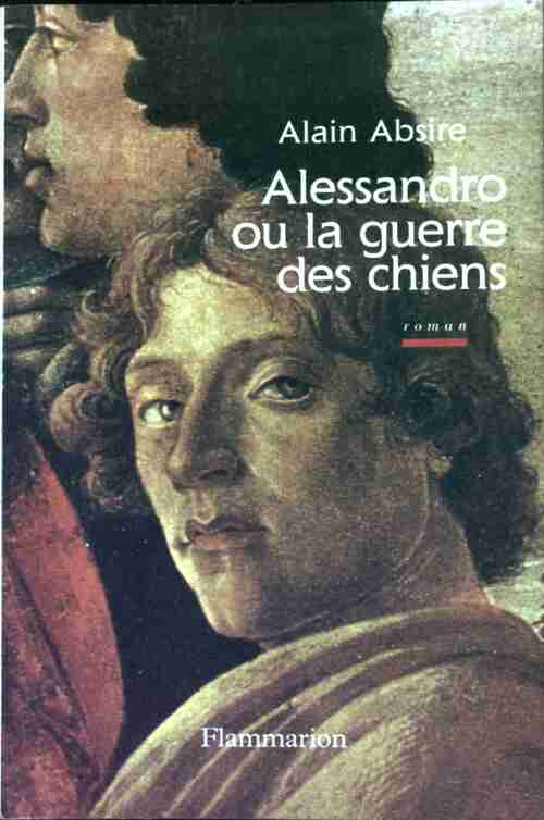 Livrenpoche : Alessandro ou la guerre des chiens - Alain Absire - Livre