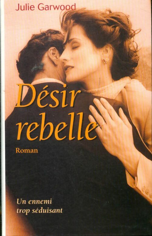 Livrenpoche : Désir rebelle - Julie Garwood - Livre