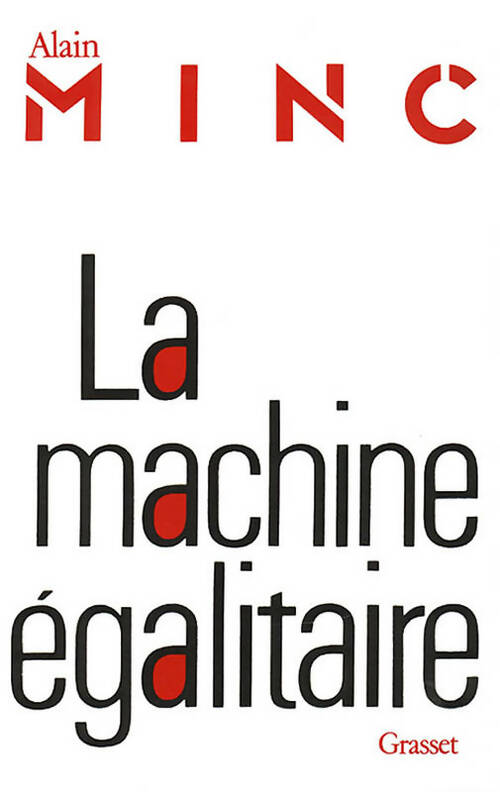 Livrenpoche : La machine égalitaire - Alain Minc - Livre