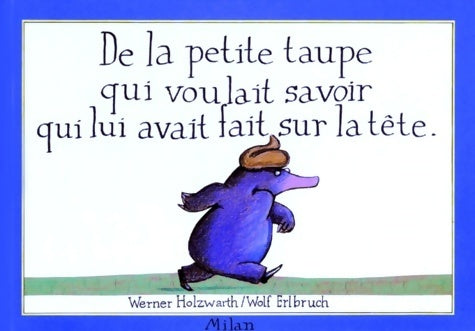 Livrenpoche : De la petite taupe qui voulait savoir qui lui avait fait sur la tête - Werner Holzwarth - Livre