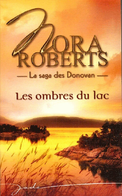Livrenpoche : Las saga des Donovan : Les ombres du lac - Nora Roberts - Livre