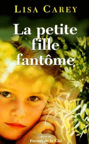 Livrenpoche : La petite fille fantôme - Lisa Carey - Livre