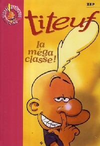 Livrenpoche : Titeuf Tome XIII : La méga classe ! - Zep - Livre