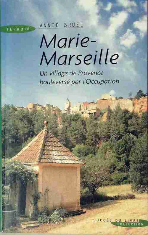Livrenpoche : Marie-Marseille - Annie Bruel - Livre