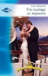 Livrenpoche : Un mariage au royaume - Raye Morgan - Livre