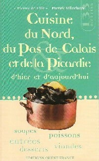 Livrenpoche : Cuisine du Nord, du Pas-de-Calais et de la Picardie d'hier et d'aujourd'hui - Pierre Coucke, Patrick Villechaize - Livre