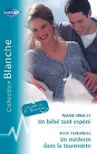 Livrenpoche : Un bébé tant espéré / Un médecin dans la tourmente - Marie Ferrarella, Maggie Kingsley - Livre