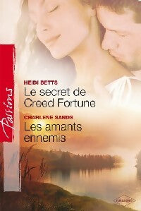 Livrenpoche : Le secret de Creed Fortune / Les amants ennemis - Charlene Sands, Heidi Betts - Livre
