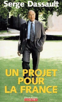 Livrenpoche : Un projet pour la France - Serge Dassault - Livre