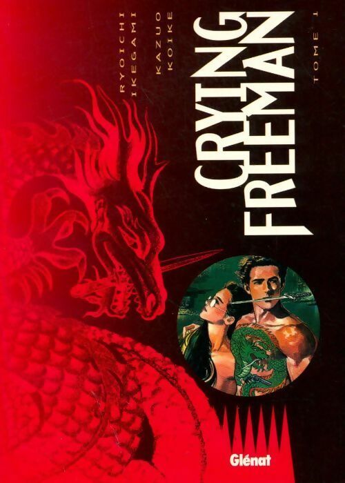 Livrenpoche : Crying Freeman Tome I - Ryoichi Ikegami, Kazuo Koike - Livre