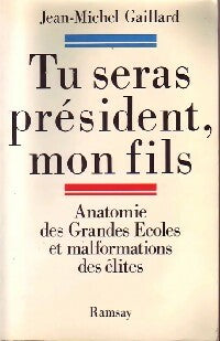 Livrenpoche : Tu seras président, mon fils - Jean-Michel Gaillard - Livre