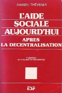 Livrenpoche : L'aide sociale aujourd'hui après la décentralisation - A Thévenet - Livre