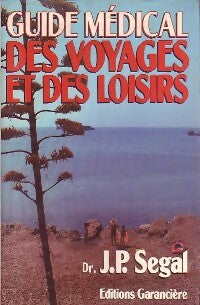 Livrenpoche : Guide médical des voyages et des loisirs - Jean-Pierre Segal - Livre