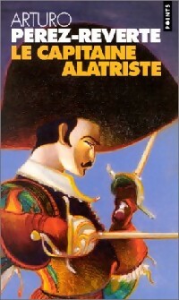 Livrenpoche : Le capitaine Alatriste - Arturo Pérez-Reverte - Livre
