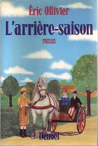 Livrenpoche : L'arrière-saison - Eric Ollivier - Livre