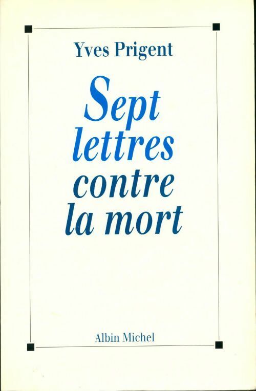 Livrenpoche : Sept lettres contre la mort - Yves Prigent - Livre