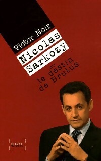 Livrenpoche : Nicolas Sarkozy, le destin de Brutus - Collectif - Livre