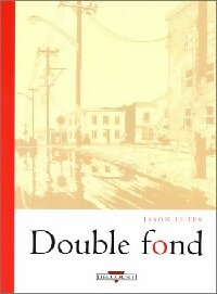 Double fond - Jason Lutes -  Delcourt BD - Livre