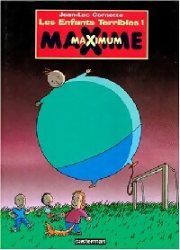 Maxime maximum - Jean-Luc Cornette -  Les enfants terribles - Livre