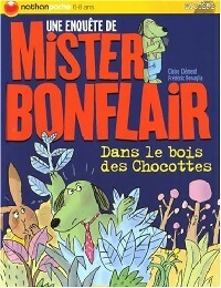 Livrenpoche : Une enquête de Mister Bonflair Tome I : Dans le bois des chocottes - Claire Clément - Livre