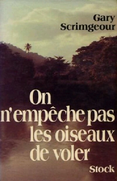 Livrenpoche : On n'empêche pas les oiseaux de voler - GAry Scrimgeour - Livre