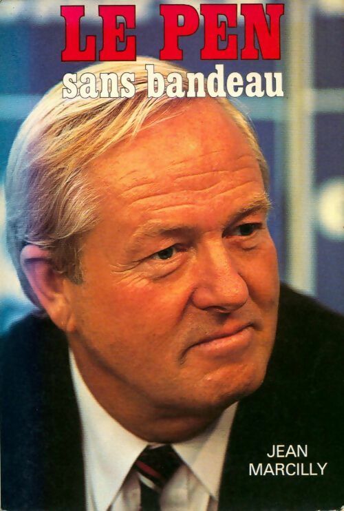 Livrenpoche : Le Pen sans bandeau - Jean Marcilly - Livre