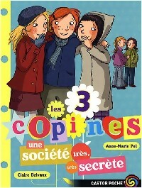 Livrenpoche : Les 3 copines Tome IV : Une société très très secrète - Anne-Marie Pol - Livre