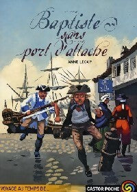 Livrenpoche : Baptiste, sans port d'attache - Anne Lecap - Livre