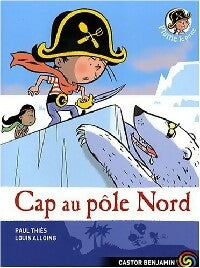 Plume Tome VIII : Cap sur le pôle Nord - Paul Thiès -  Castor Poche - Livre