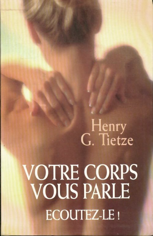 Livrenpoche : Votre corps vous parle, écoutez-le - Henry G. Tietze - Livre